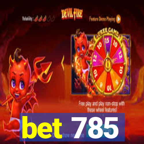 bet 785